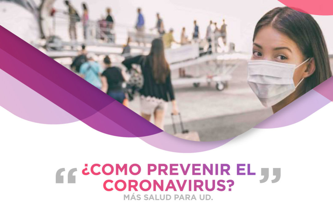 Enfermedad por Coronavirus (COVID-19)- Prevenir y Proteger